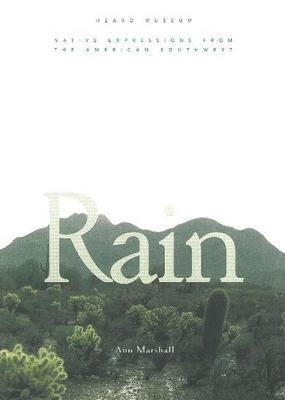 Rain: Native Expressions from the American Southwest: Native Expressions from the American Southwest by Marshall, Ann