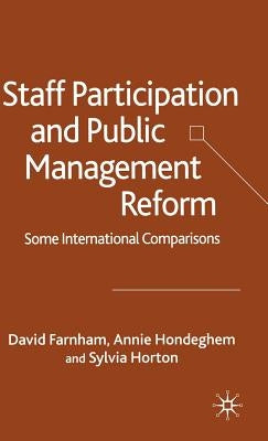 Staff Participation and Public Management Reform: Some International Comparisons by Farnham, D.