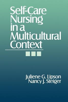 Self-Care Nursing in a Multicultural Context by Lipson, Juliene G.