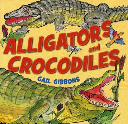 Alligators and Crocodiles by Gibbons, Gail