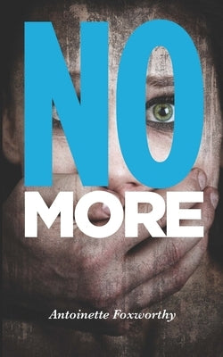 No More: A riveting spousal abuse drama by Foxworthy, Antoinette