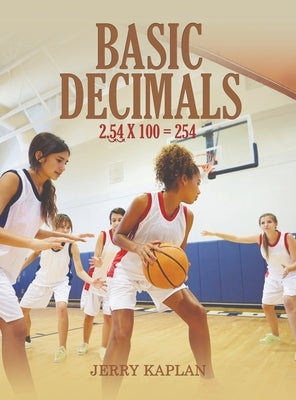 Basic Decimals by Kaplan, Jerry