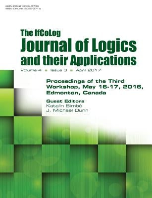 Ifcolog Journal of Logics and their Applications. Proceedings of the Third Workshop. Volume 4, number 3 by Bimbo, Katalin