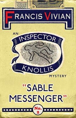 Sable Messenger: An Inspector Knollis Mystery by Vivian, Francis