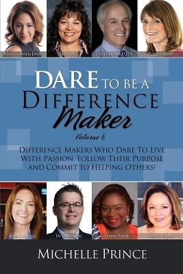 Dare to Be a Difference Maker Volume 6 by Prince, Michelle