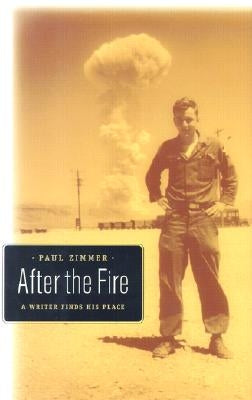 After the Fire: A Writer Finds His Place by Zimmer, Paul