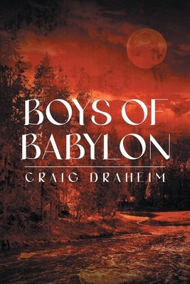 Boys of Babylon by Draheim, Craig