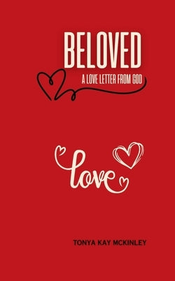 Beloved: A Love Letter From God by McKinley, Tonya Kay