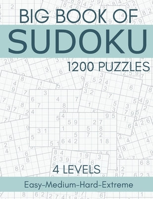 Big Book of Sudoku - 1200 Puzzles - 4 Levels - Easy-Medium-Hard-Extreme: Sudoku Puzzle Book for Adults - Sudokus with Full Solutions for Beginners and by Hammond, Oliver