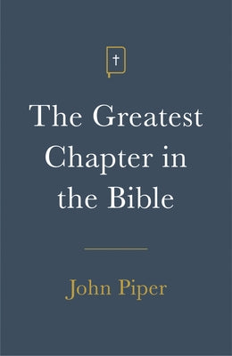 The Greatest Chapter in the Bible (Pack of 25) by Piper, John