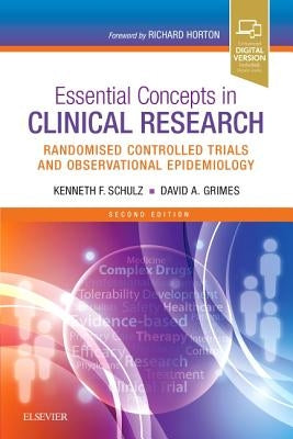 Essential Concepts in Clinical Research: Randomised Controlled Trials and Observational Epidemiology by Schulz, Kenneth