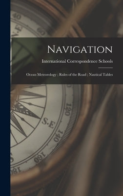 Navigation; Ocean Meteorology; Rules of the Road; Nautical Tables by International Correspondence Schools
