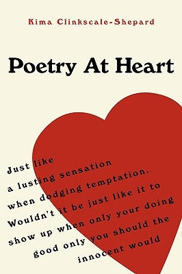 Poetry At Heart by Clinkscale-Shepard, Kima