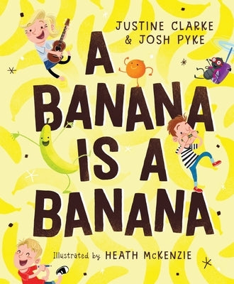 A Banana Is a Banana by Clarke, Justine