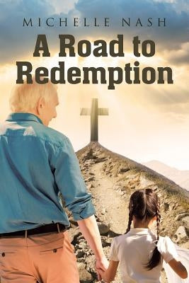 A Road to Redemption by Nash, Michelle