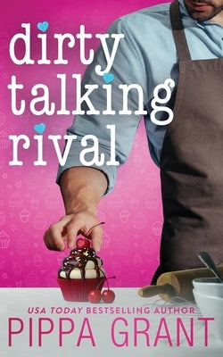 Dirty Talking Rival by Grant, Pippa