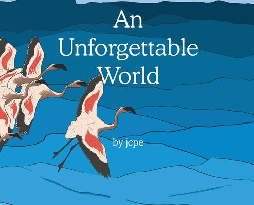 An Unforgettable World by Carlos, Juan
