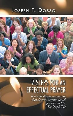 7 Steps for an Effectual Prayer by Dosso, Joseph T.