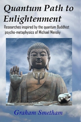 Quantum Path to Enlightenment by Smetham, Graham