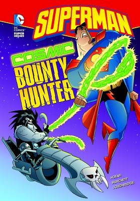 Superman: Cosmic Bounty Hunter by Burchett, Rick