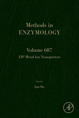 Zip Metal Ion Transporters: Volume 687 by Hu, Jian