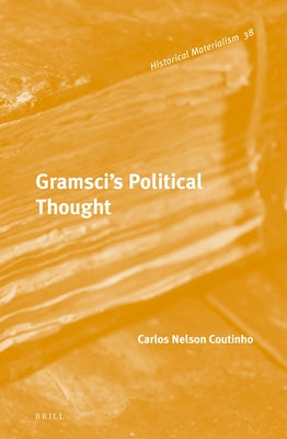 Gramsci's Political Thought by Coutinho, Carlos Nelson