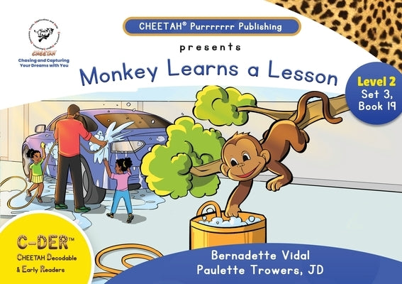 C-DER (CHEETAH Decodable Early Readers, Set 3, Book 19, Monkey Learns A Lesson by Trowers-Lawrence, Jd Paulette