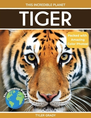 Tiger: Fascinating Animal Facts for Kids by Grady, Tyler