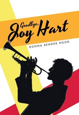 Goodbye, Joy Hart by Hood, Donna Bender