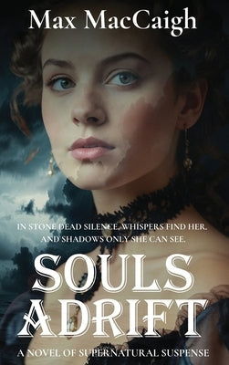 Souls Adrift: A Novel of Supernatural Suspense by Maccaigh, Max