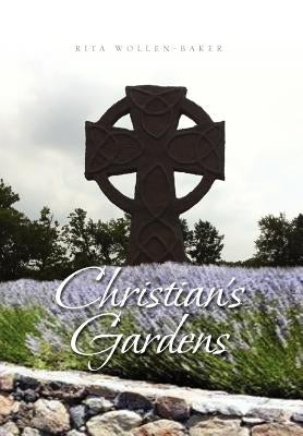 Christian's Gardens by Baker, Rita Wollen