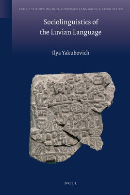 Sociolinguistics of the Luvian Language by Yakubovich, Ilya