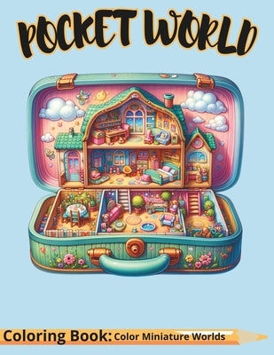Pocket World: Enchanting Coloring Journey, Discover Miniature Worlds Within Magical Items for Ultimate Relaxation and Stress Allevia by Planet, Aula