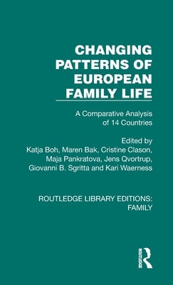Changing Patterns of European Family Life: A Comparative Analysis of 14 Countries by Boh, Katja