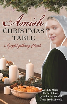 An Amish Christmas Table: Four Amish Christmas Sweet Romance Stories by Fredrychowski, Tracy