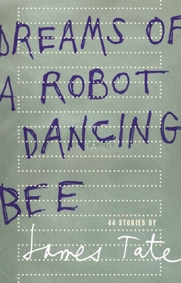 Dreams of a Robot Dancing Bee by Tate, James