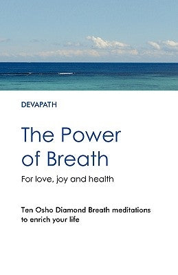 The Power of Breath by Devapath
