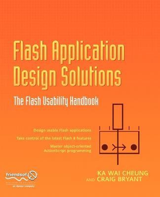 Flash Application Design Solutions: The Flash Usability Handbook by Cheung, Nick