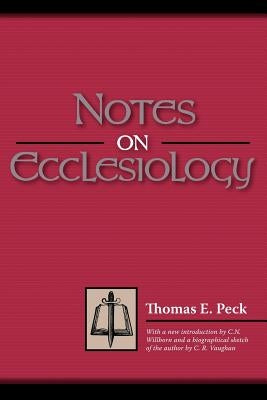 Notes on Ecclesiology by Peck, Thomas E.