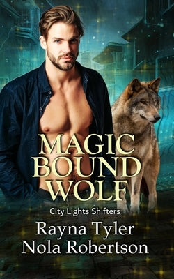 Magic Bound Wolf by Robertson, Nola