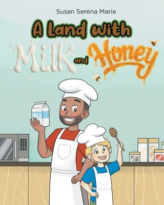 A Land with Milk and Honey by Marie, Susan Serena
