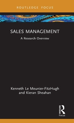 Sales Management: A Research Overview by Le Meunier-Fitzhugh, Kenneth