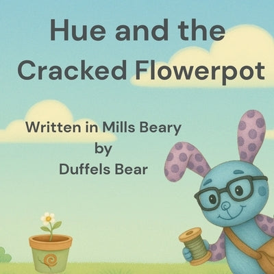 Hue and The Cracked Flowerpot by Fenton, Janis