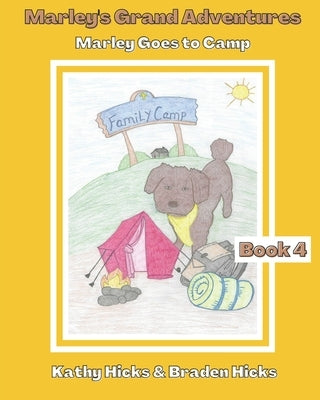 Marley's Grand Adventures: Marley Goes to Camp by Hicks, Braden