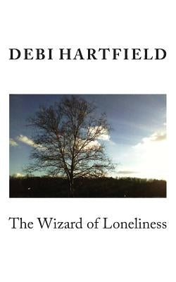 The Wizard of Loneliness by Hartfield, Debi