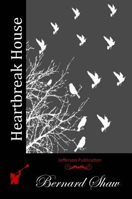 Heartbreak House by Shaw, Bernard