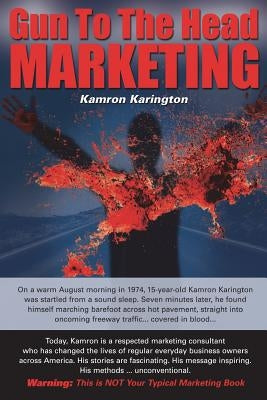 Gun To The Head Marketing by Karington, Kamron