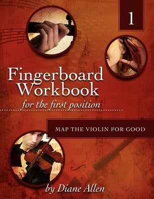 Fingerboard Workbook for the First Position Map the Violin for Good by Allen, Diane