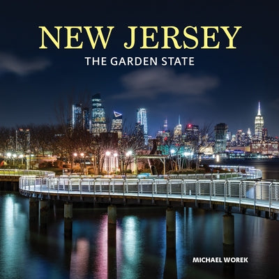 New Jersey: The Garden State by Worek, Michael