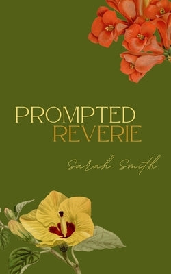 Prompted Reverie by Smith, Sarah